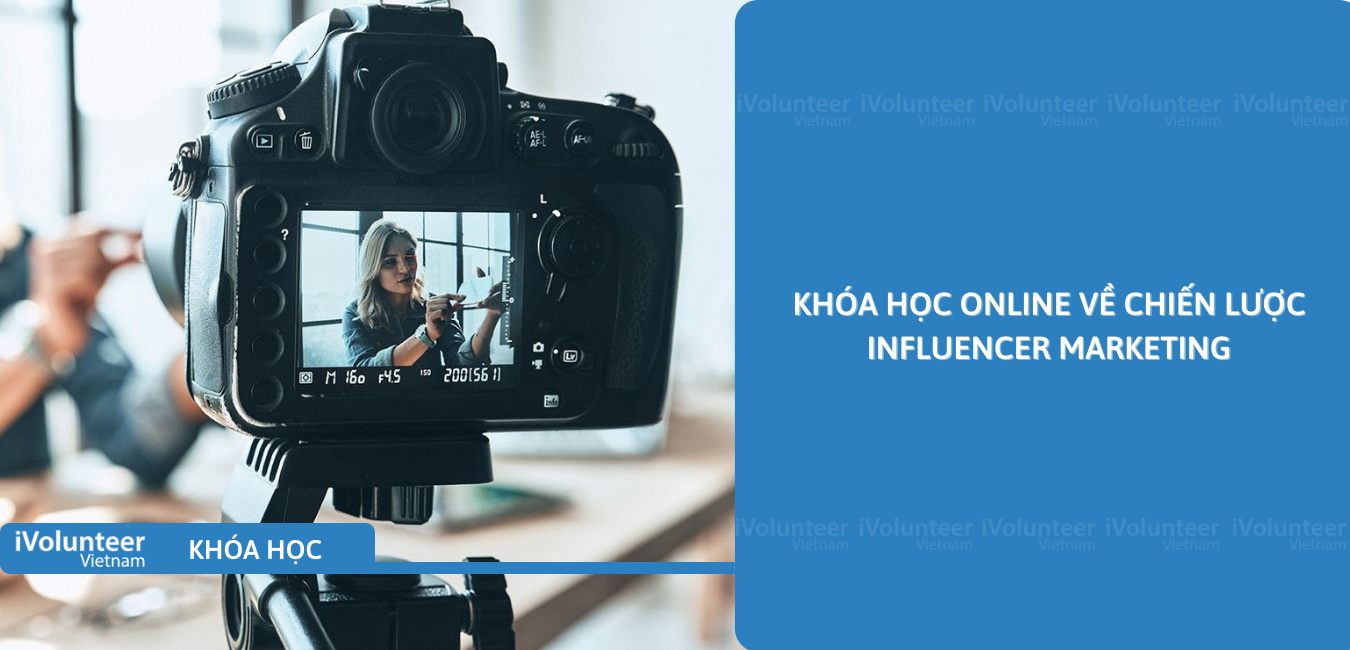 Khóa Học Online Về Chiến Lược Influencer Marketing