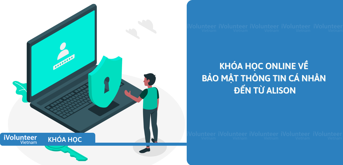 Khóa Học Online Về Bảo Mật Thông Tin Cá Nhân Đến Từ Alison