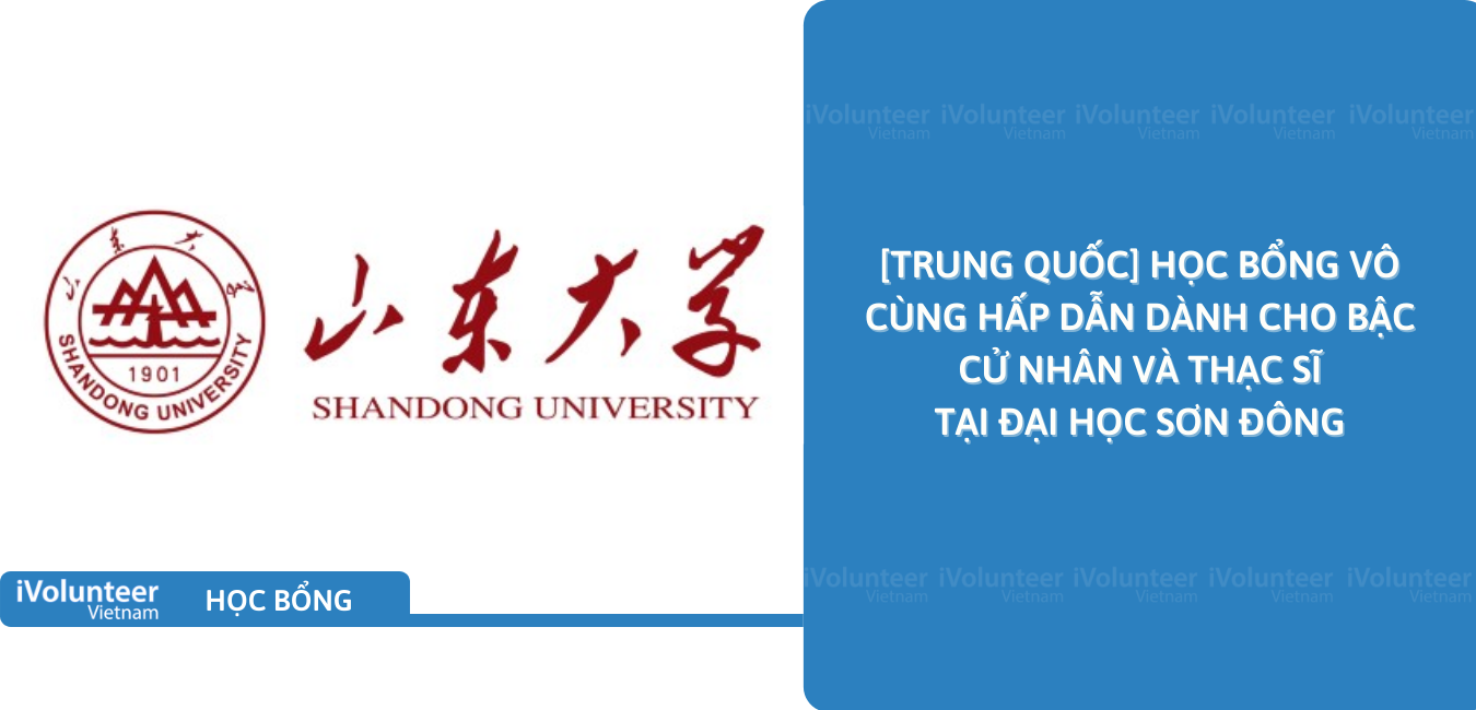 [Trung Quốc] Học Bổng Vô Cùng Hấp Dẫn Dành Cho Bậc Cử Nhân Và Thạc Sĩ Tại Đại Học Sơn Đông