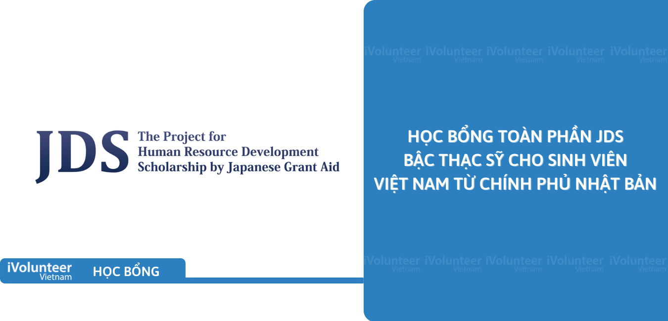 [Nhật Bản] Học Bổng Toàn Phần JDS Bậc Thạc Sỹ Cho Sinh Viên Việt Nam Từ Chính Phủ Nhật Bản