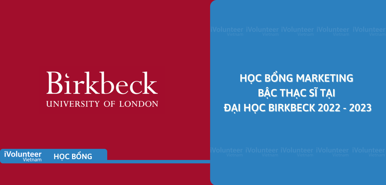 [Vương Quốc Anh] Học Bổng Marketing Bậc Thạc Sĩ Tại Đại Học Birkbeck 2022 - 2023