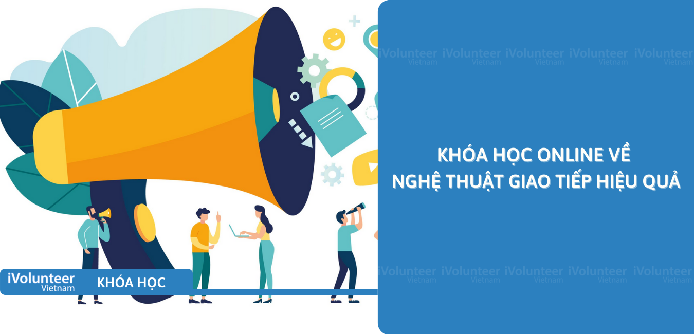 Khóa Học Online Về Nghệ Thuật Giao Tiếp Hiệu Quả