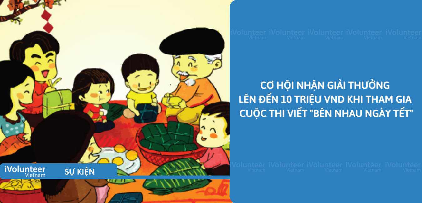 [Toàn Quốc] Cơ Hội Nhận Giải Thưởng Lên Đến 10 Triệu VND Khi Tham Gia Cuộc Thi Viết 