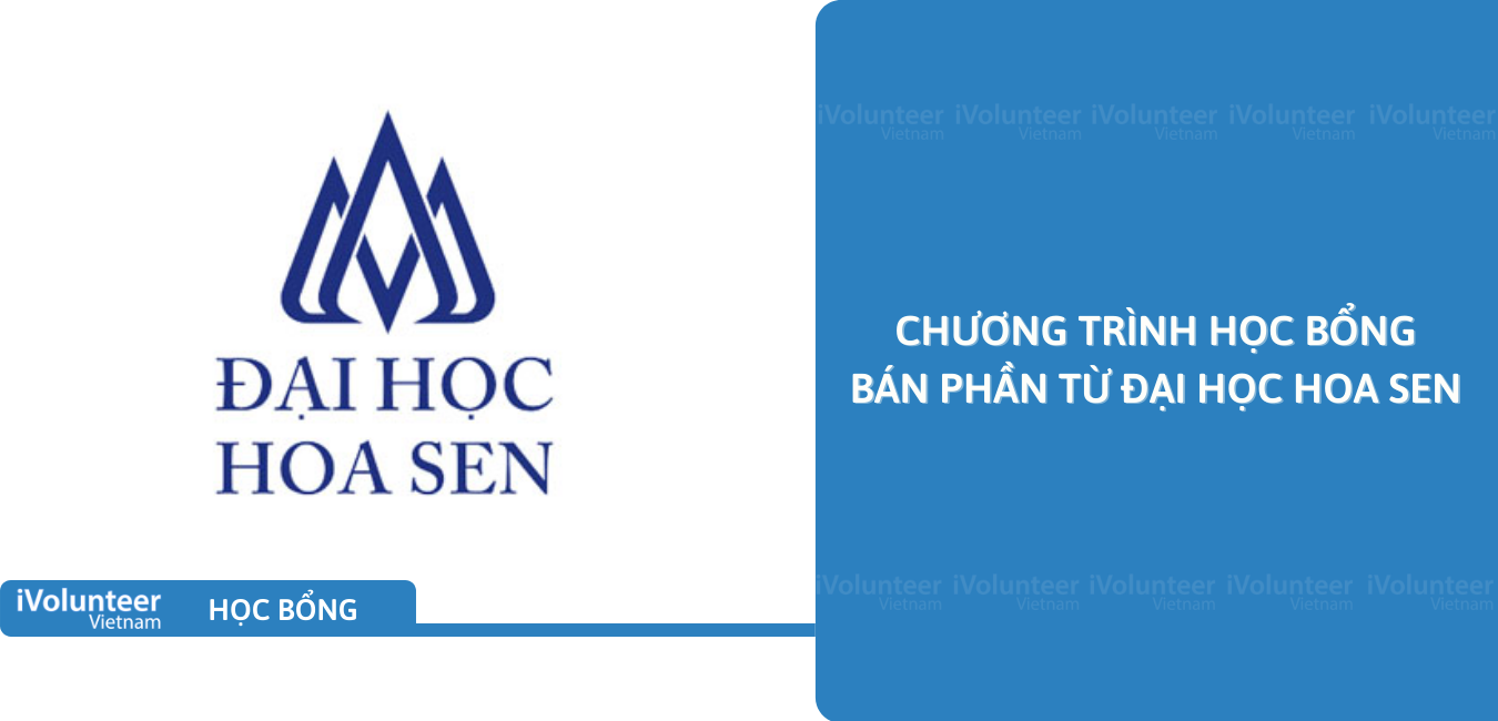 [TP.HCM] Chương Trình Học Bổng Bán Phần Từ Đại Học Hoa Sen