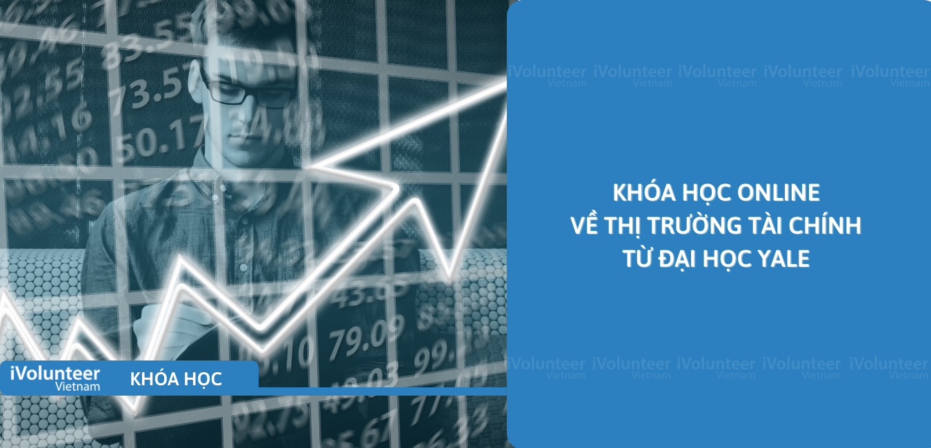 Khóa Học Online Về Thị Trường Tài Chính Từ Đại Học Yale