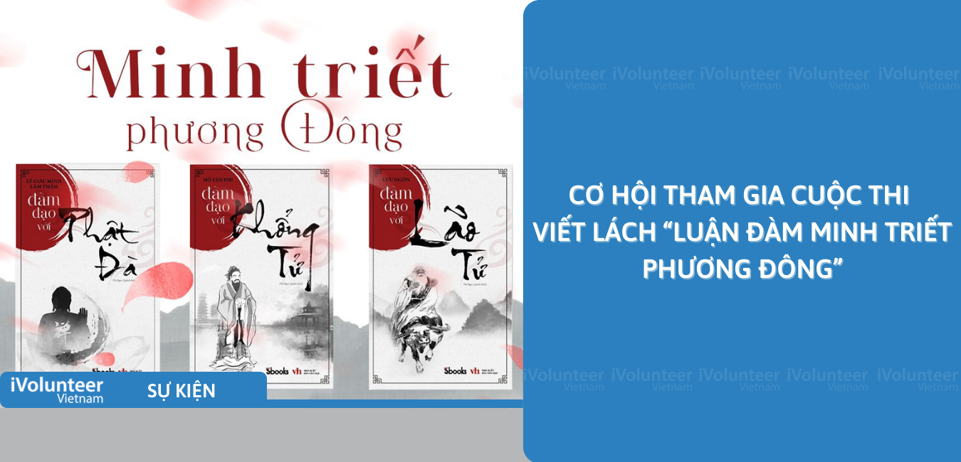 [Online] Cơ Hội Tham Gia Cuộc Thi Viết Lách “Luận Đàm Minh Triết Phương Đông”