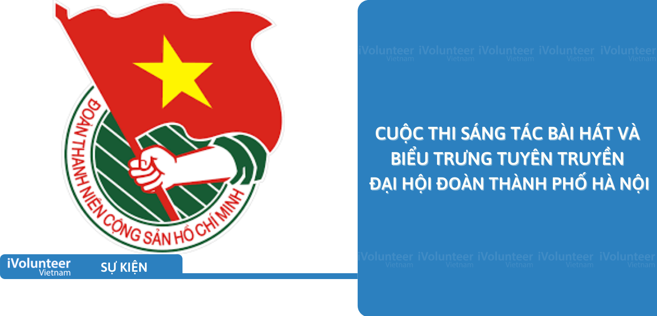 [Online] Cuộc Thi Sáng Tác Bài Hát Và Biểu Trưng Tuyên Truyền Đại Hội Đoàn Thành Phố Hà Nội