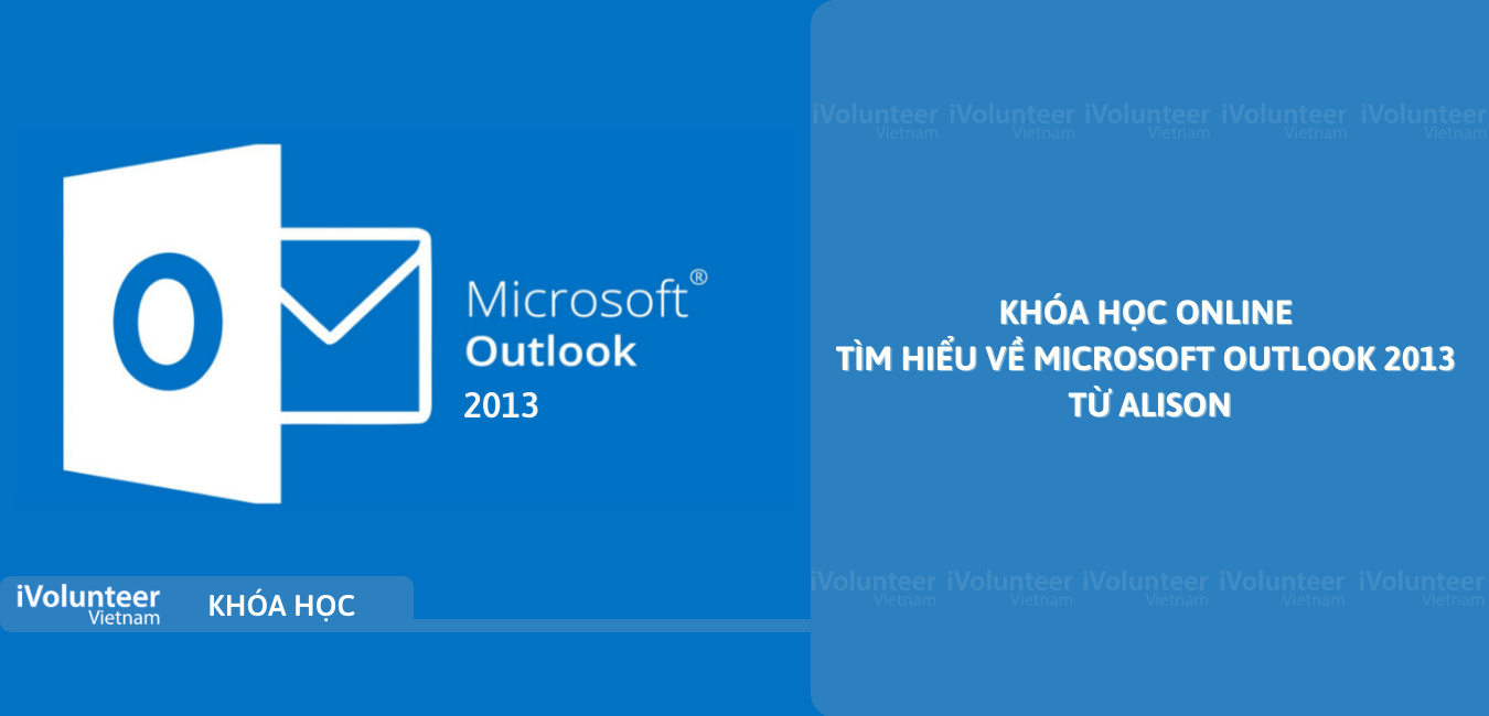 Khóa Học Online Tìm Hiểu Về Microsoft Outlook 2013 Từ Alison