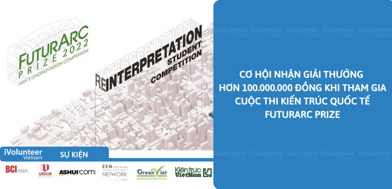 [Toàn Quốc] Cơ Hội Nhận Giải Thưởng Hơn 100.000.000 Đồng Khi Tham Gia Cuộc Thi Kiến Trúc Quốc Tế Futurarc Prize