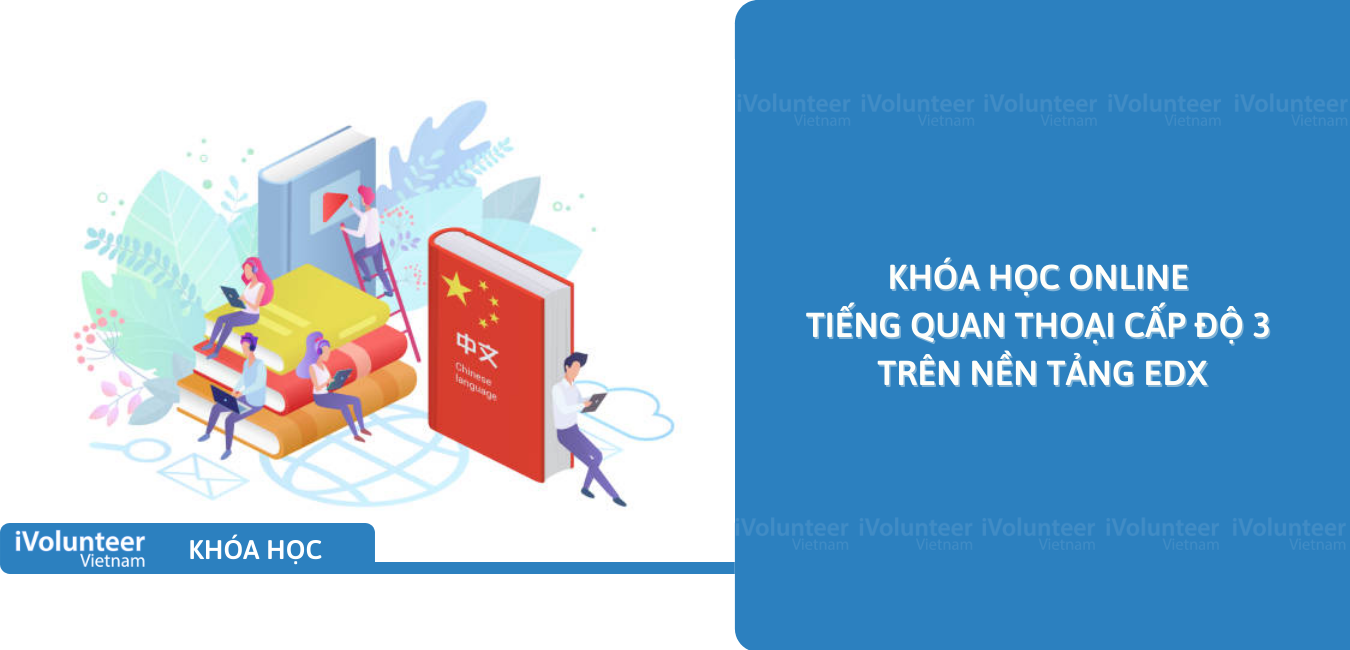 Khóa Học Online Tiếng Quan Thoại Cấp Độ 3 Trên Nền Tảng EdX