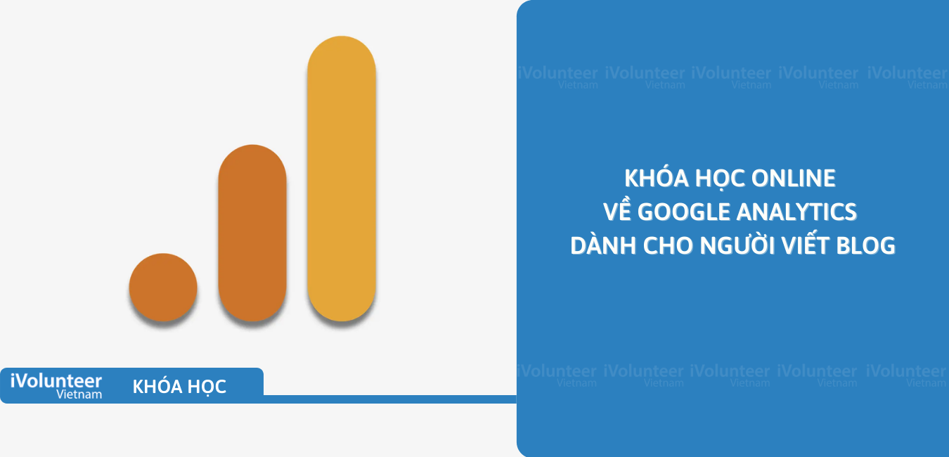 Khóa Học Online Về Google Analytics Dành Cho Người Viết Blog