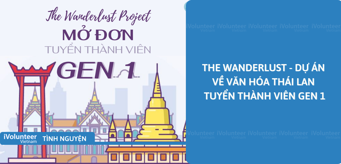 [Toàn Quốc] The Wanderlust - Dự Án Về Văn Hóa Thái Lan Tuyển Thành Viên Gen 1