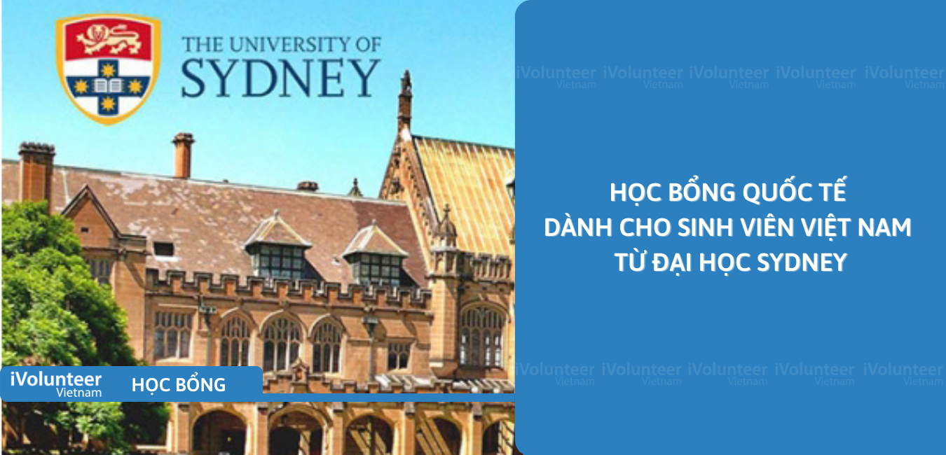 [Úc] Học Bổng Quốc Tế Dành Cho Sinh Viên Việt Nam Từ Đại Học Sydney