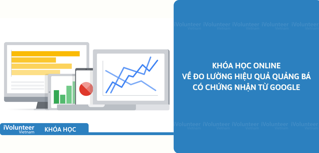 Khóa Học Online Về Đo Lường Hiệu Quả Quảng Bá Có Chứng Nhận Từ Google