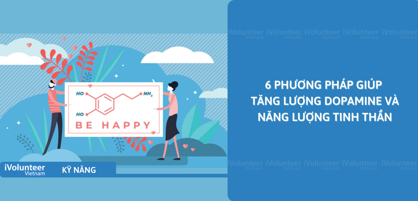 6 Phương Pháp Giúp Tăng Lượng Dopamine Và Năng Lượng Tinh Thần