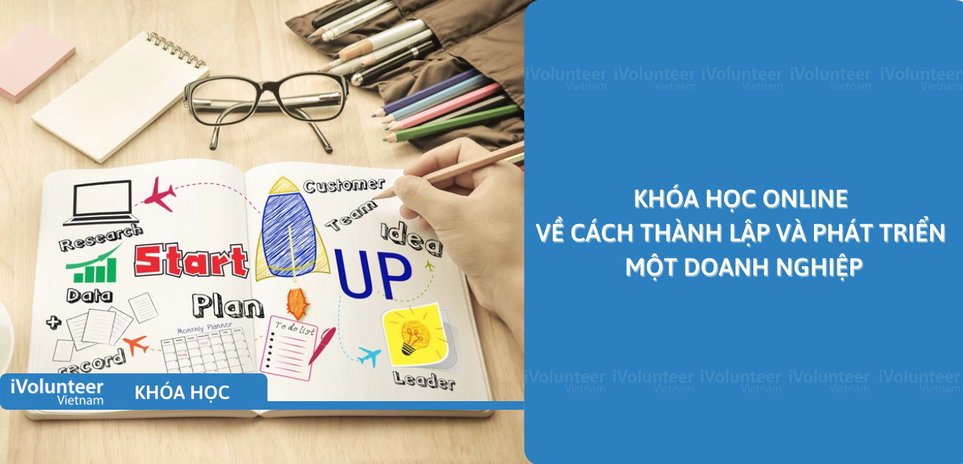 Khóa Học Online Về Cách Thành Lập Và Phát Triển Một Doanh Nghiệp