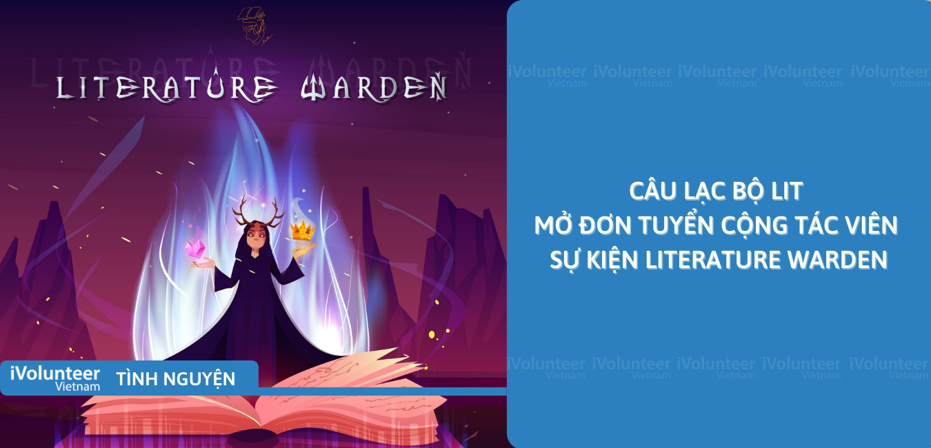 [HN] Câu Lạc Bộ LiT Mở Đơn Tuyển Cộng Tác Viên Sự Kiện Literature Warden