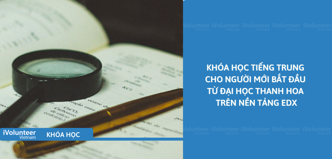 Khóa Học Tiếng Trung Cho Người Mới Bắt Đầu Từ Đại Học Thanh Hoa Trên Nền Tảng EdX