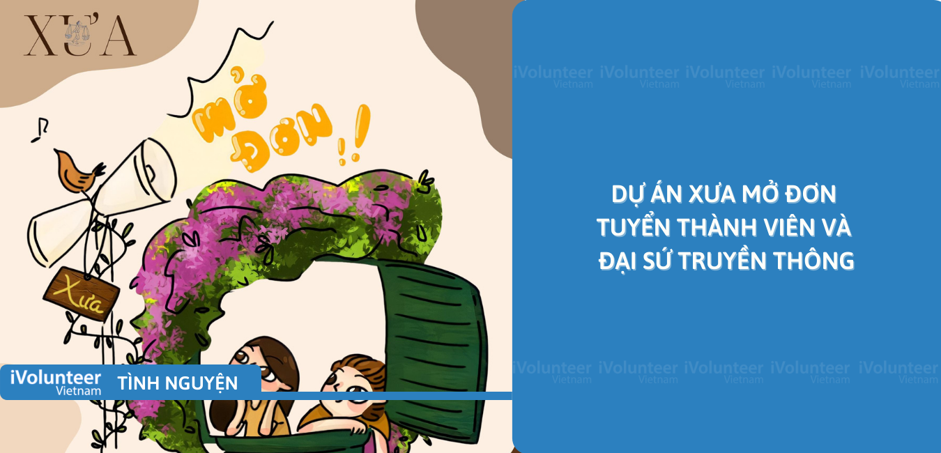 [HN/Toàn Quốc] Dự Án Xưa Mở Đơn Tuyển Thành Viên Và Đại Sứ Truyền Thông