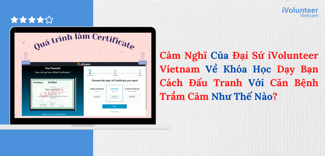 Cảm Nghĩ Của Đại Sứ iVolunteer Vietnam Về Khóa Học Dạy Bạn Cách Đấu Tranh Với Căn Bệnh Trầm Cảm Như Thế Nào?