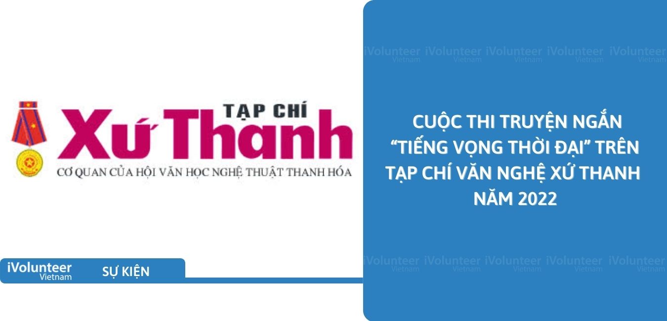 [Toàn Quốc] Cuộc Thi Truyện Ngắn “Tiếng Vọng Thời Đại” Trên Tạp Chí Văn Nghệ Xứ Thanh Năm 2022