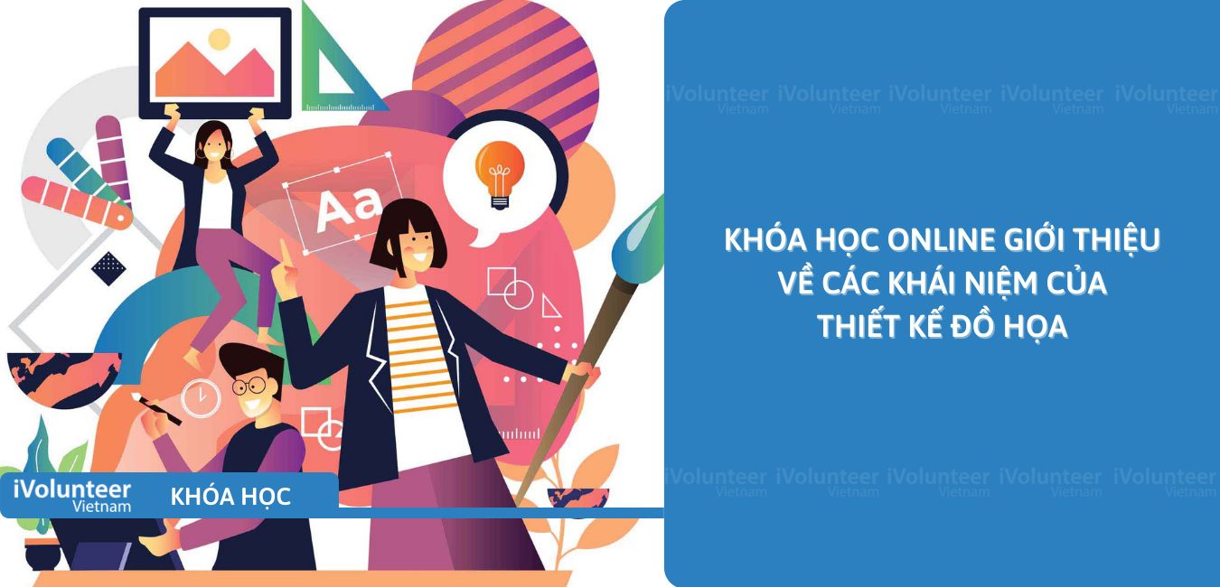 Khóa Học Online Giới Thiệu Về Các Khái Niệm Của Thiết Kế Đồ Họa