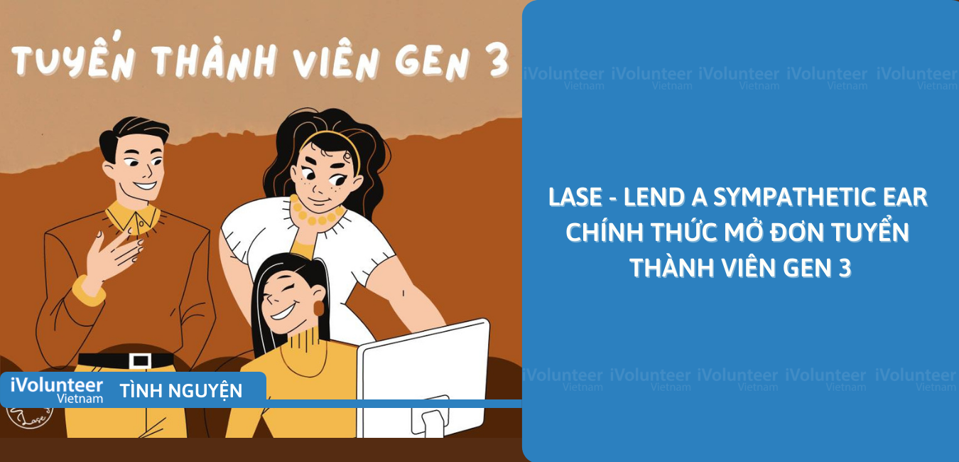 [Toàn Quốc] LASE - Lend A Sympathetic Ear Chính Thức Mở Đơn Tuyển Thành Viên Gen 3