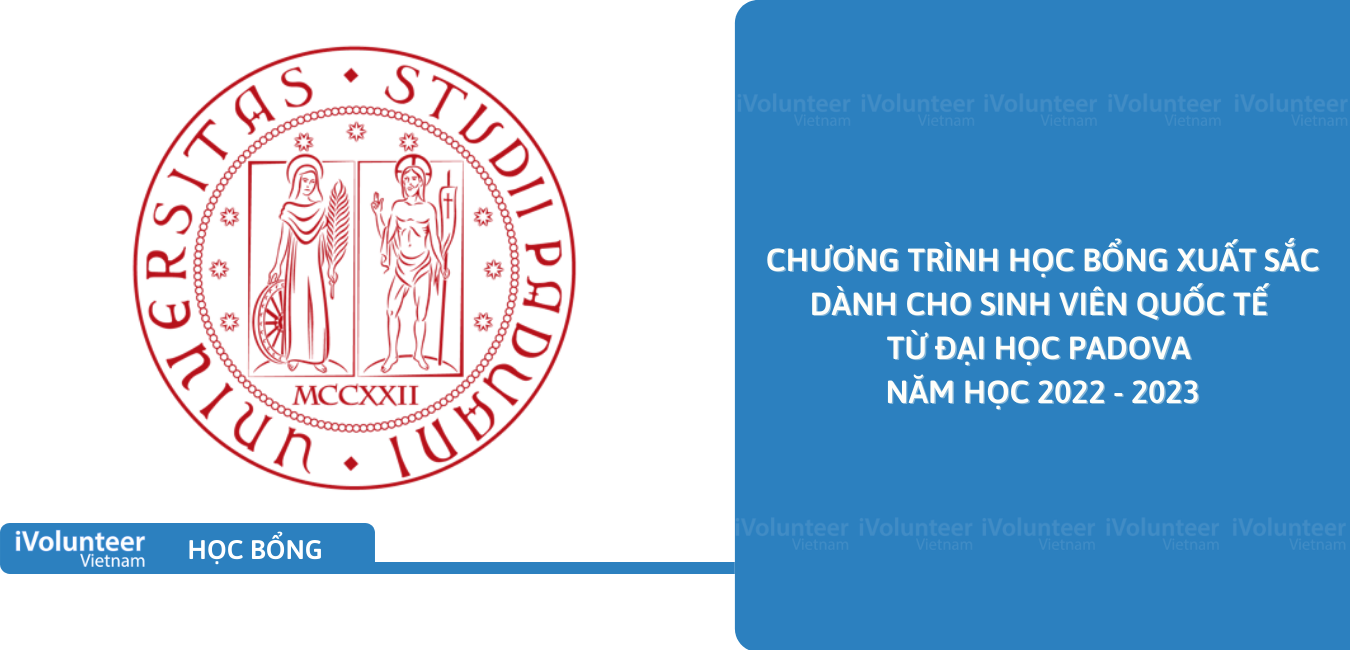 [Ý] Chương Trình Học Bổng Xuất Sắc Dành Cho Sinh Viên Quốc Tế Từ Đại Học Padua Năm Học 2022 - 2023