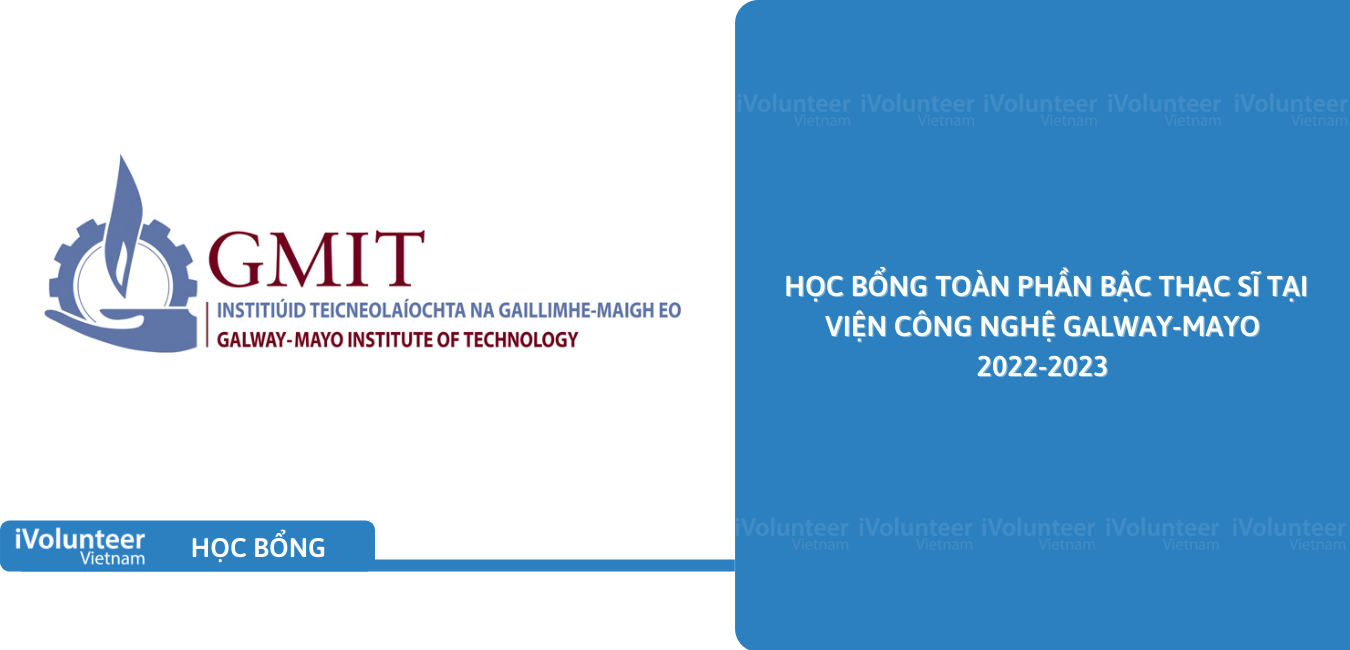 [Ireland] Học Bổng Toàn Phần Bậc Thạc Sĩ Tại Viện Công Nghệ Galway-Mayo 2022-2023