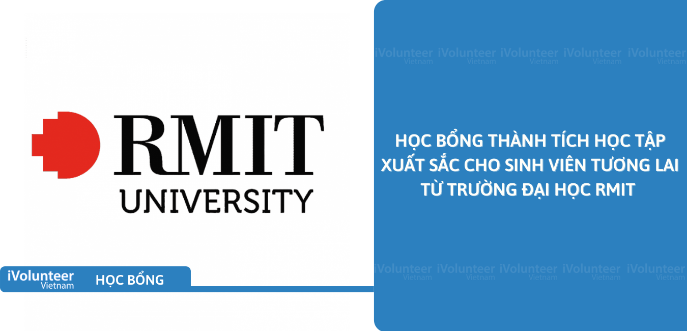 [Việt Nam] Học Bổng Thành Tích Học Tập Xuất Sắc Cho Sinh Viên Tương Lai Từ Trường Đại Học RMIT