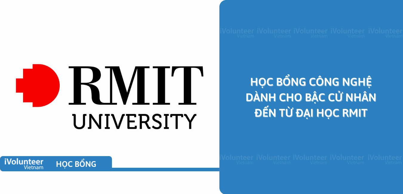 [Việt Nam] Học Bổng Công Nghệ Dành Cho Bậc Cử Nhân Đến Từ Trường Đại Học RMIT