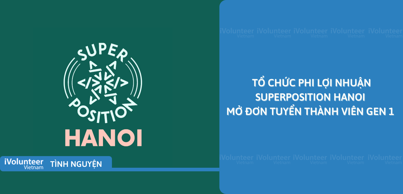 [HN/Toàn Quốc] Tổ Chức Phi Lợi Nhuận Superposition Hanoi Mở Đơn Tuyển Thành Viên Gen 1