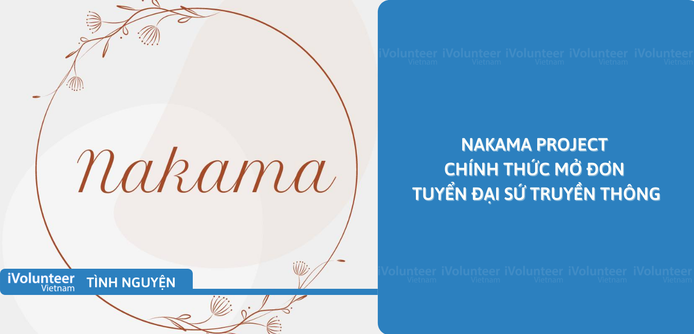 [Online] Nakama Project Chính Thức Mở Đơn Tuyển Đại Sứ Truyền Thông