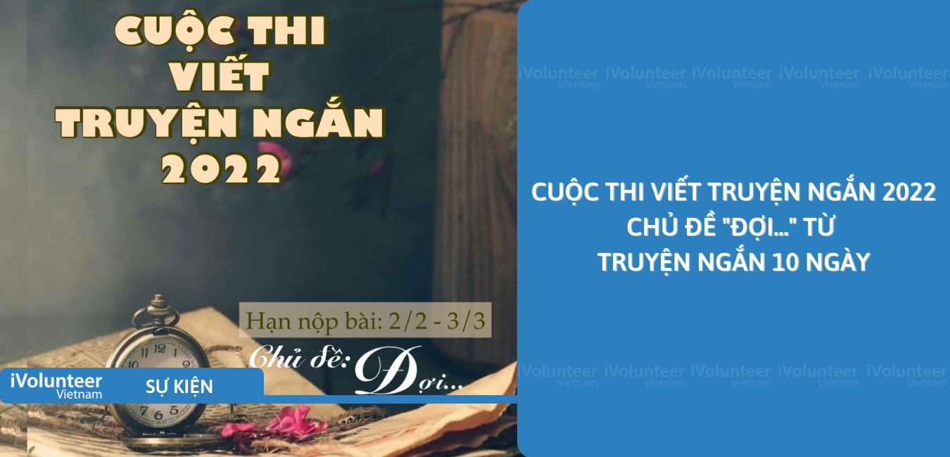 [Online] Cuộc Thi Viết Truyện Ngắn 2022 Chủ Đề 