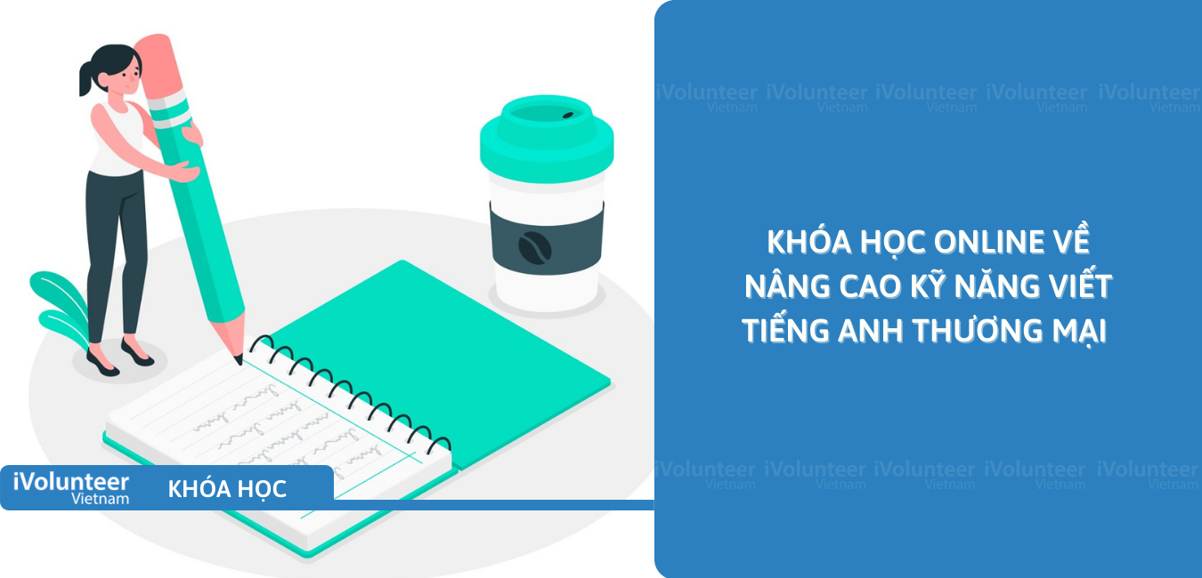 Khóa Học Online Về Nâng Cao Kỹ Năng Viết Tiếng Anh Thương Mại