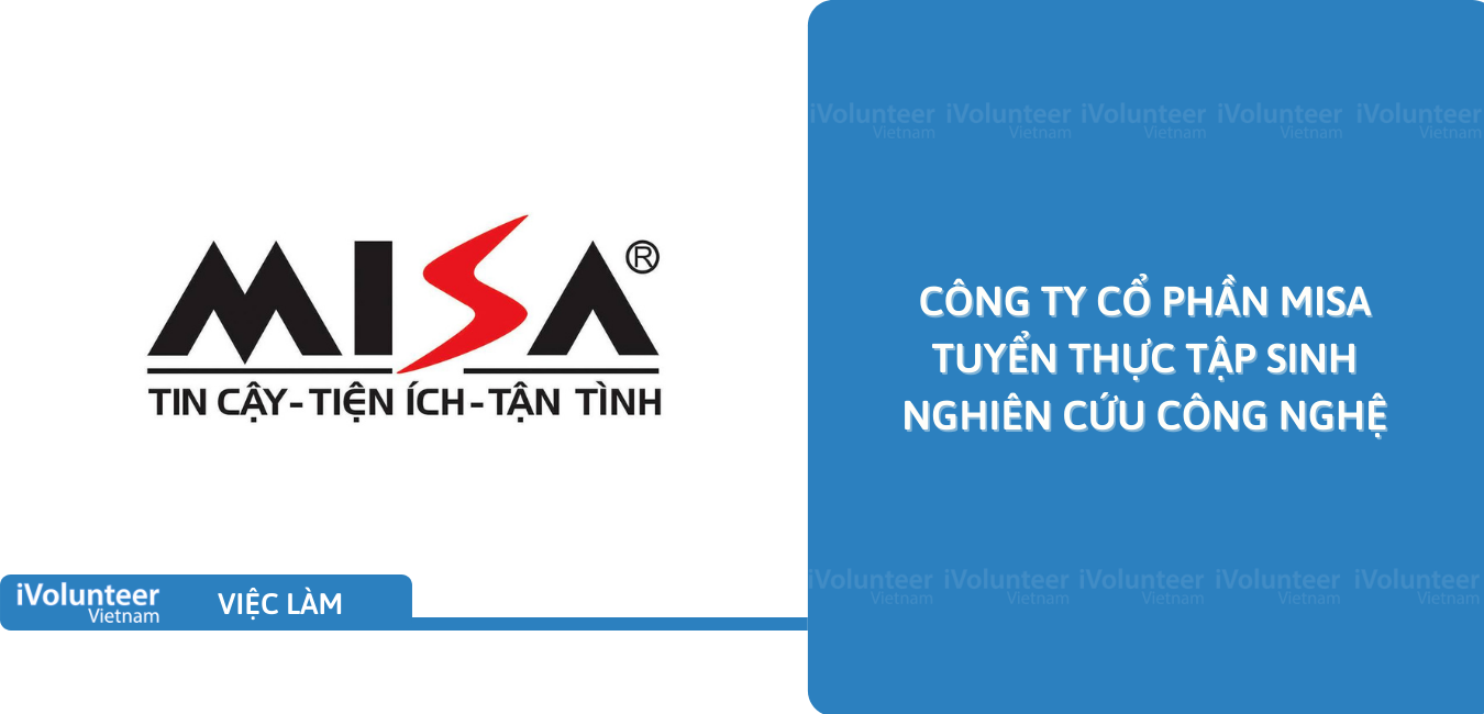 [HN] Công Ty Cổ Phần MISA Tuyển Thực Tập Sinh Nghiên Cứu Công Nghệ