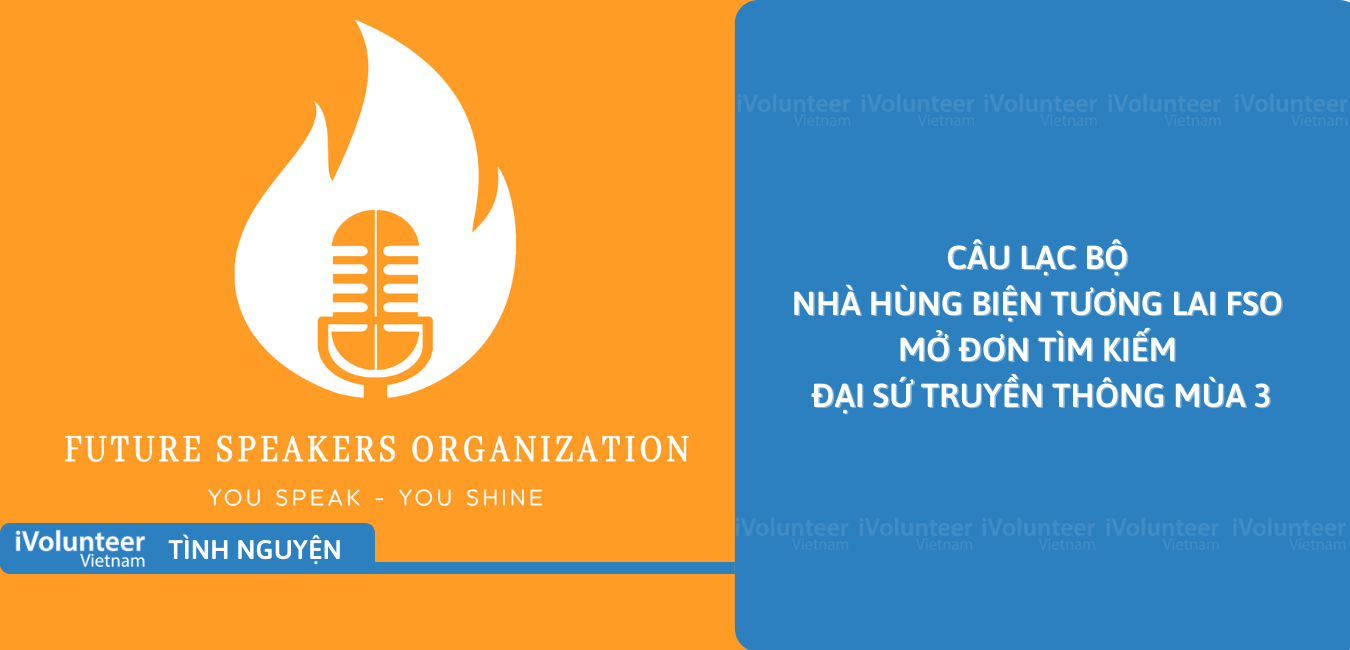 [Toàn Quốc] Câu Lạc Bộ Nhà Hùng Biện Tương Lai FSO Mở Đơn Tìm Kiếm Đại Sứ Truyền Thông Mùa 3