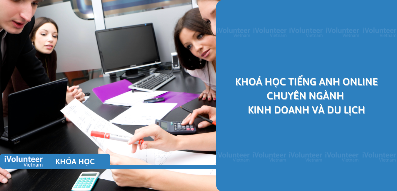 Khoá Học Tiếng Anh Online Chuyên Ngành Kinh Doanh Và Du Lịch