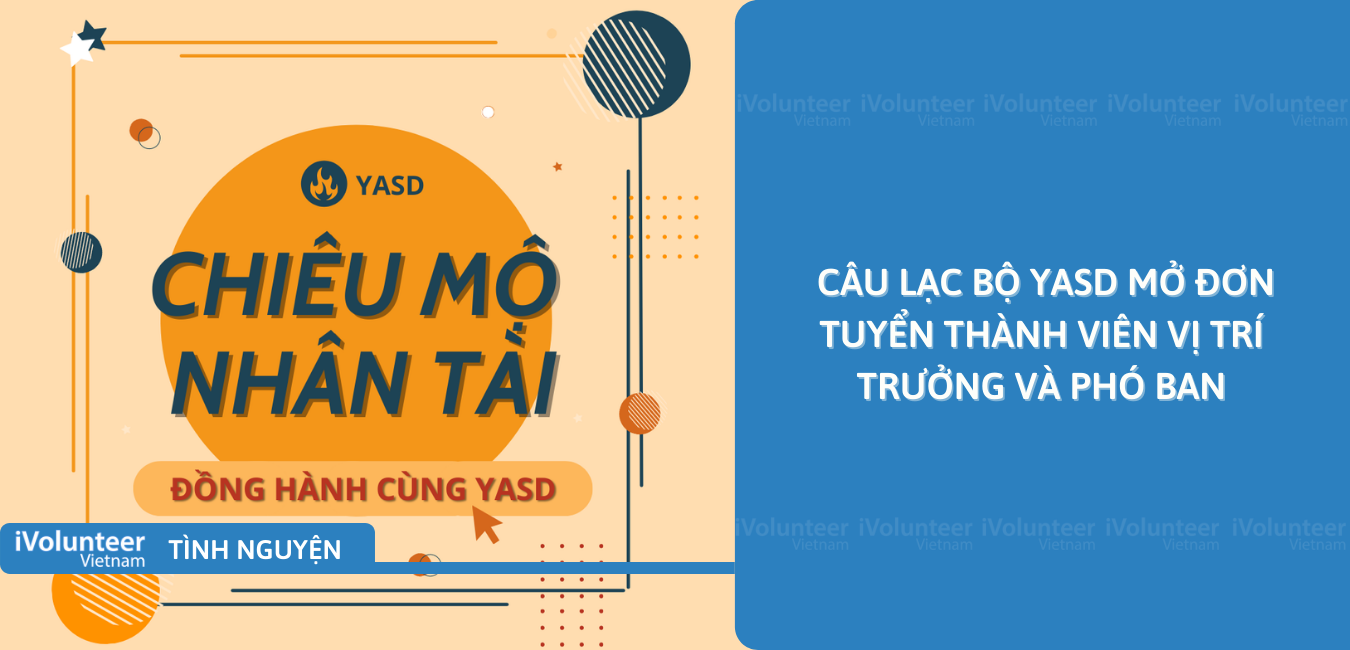 [Toàn Quốc] Câu Lạc Bộ YASD Mở Đơn Tuyển Thành Viên Vị Trí Trưởng Và Phó Ban