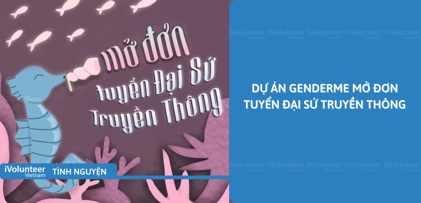 [Toàn Quốc] Dự Án Genderme Mở Đơn Tuyển Đại Sứ Truyền Thông