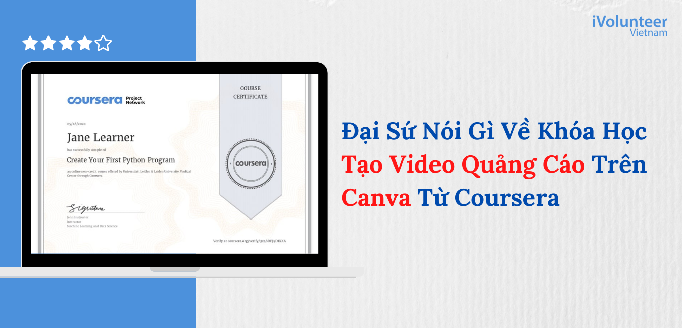 Đại Sứ Nói Gì Về Khóa Học Tạo Video Quảng Cáo Trên Canva Từ Coursera