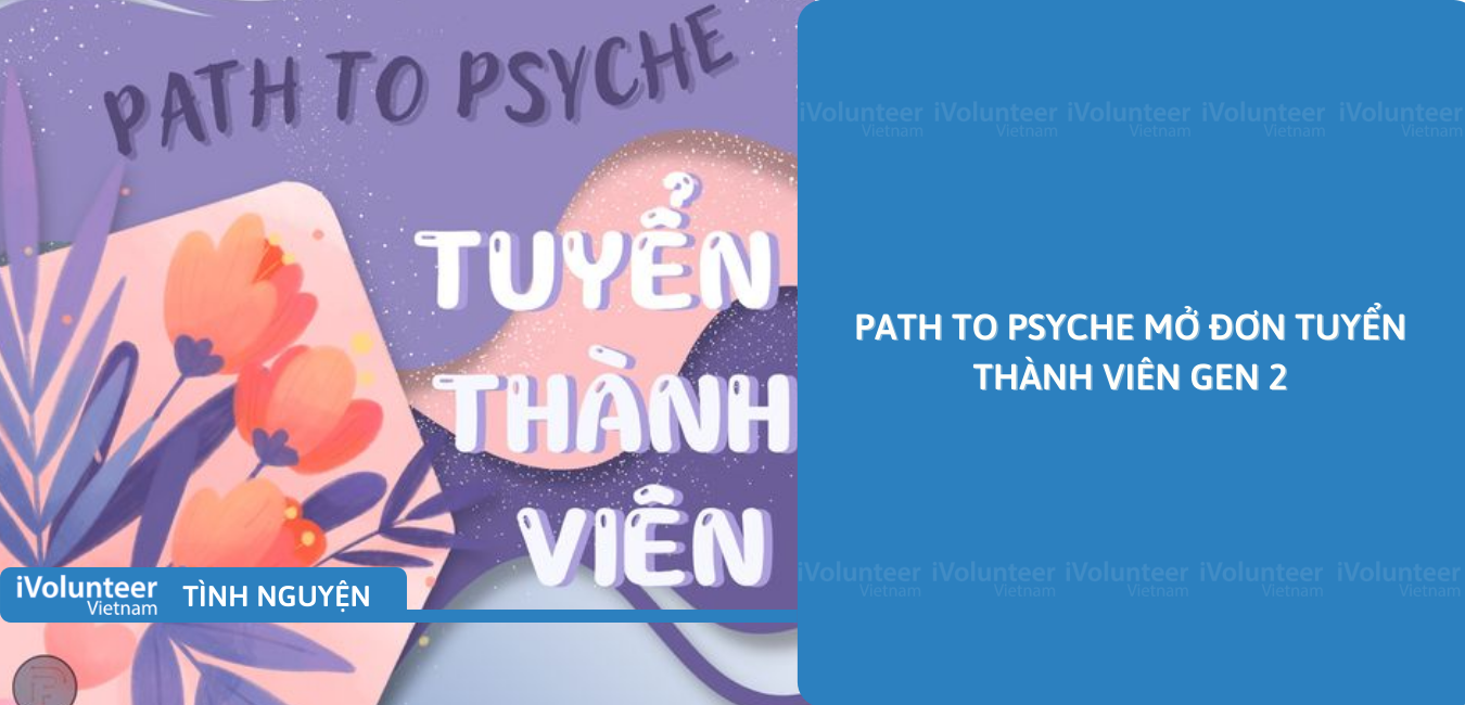 [Toàn Quốc] Path To Psyche Mở Đơn Tuyển Thành Viên Gen 2