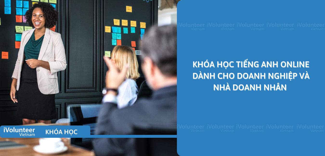 Khóa Học Tiếng Anh Online Dành Cho Doanh Nghiệp Và Doanh Nhân