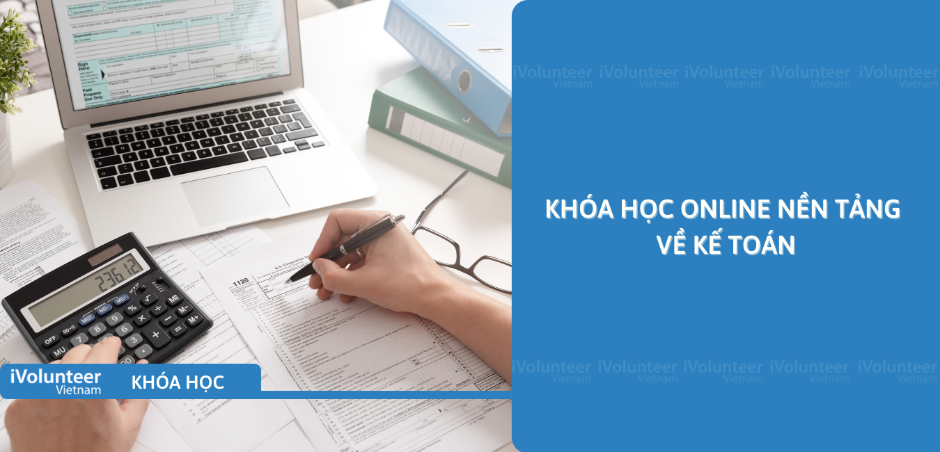 Khóa Học Online Nền Tảng Về Kế Toán