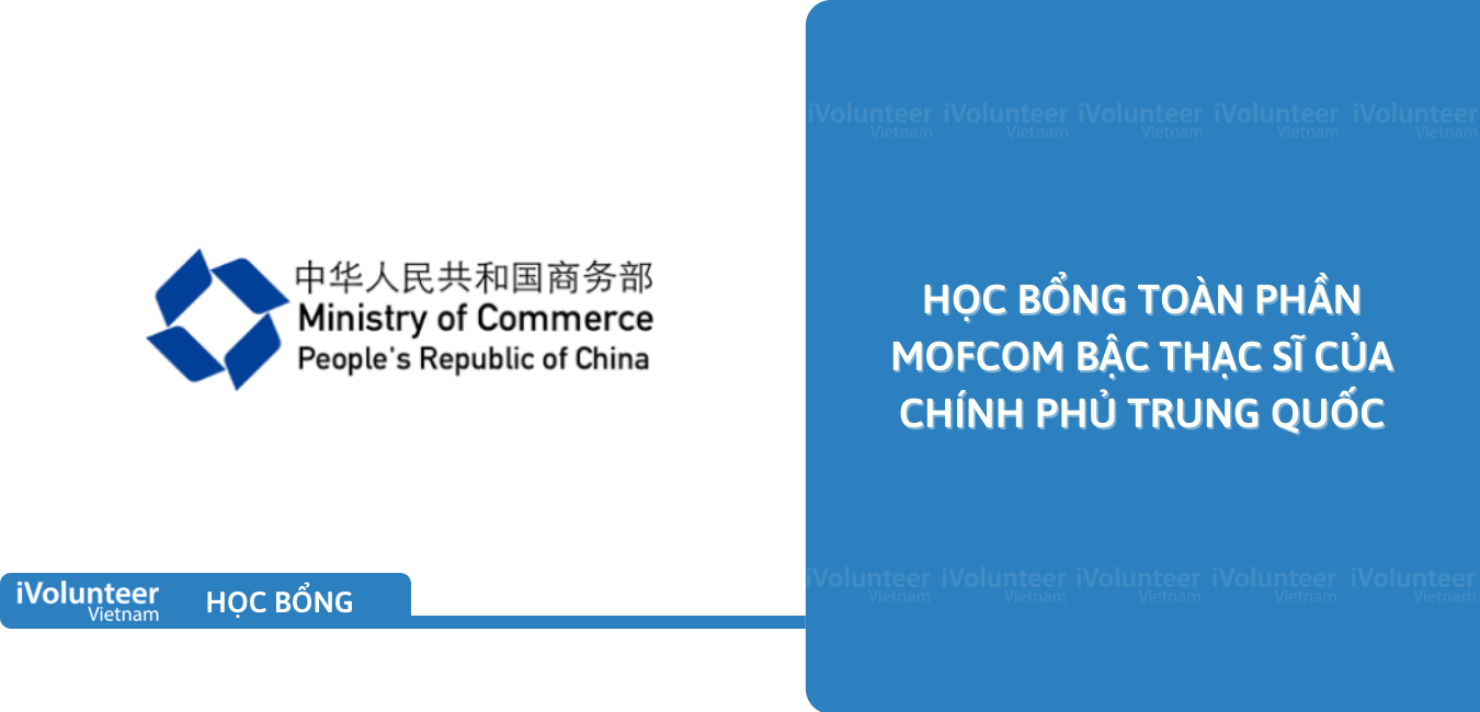 [Trung Quốc] Học Bổng Toàn Phần MOFCOM Bậc Thạc Sĩ Của Chính Phủ Trung Quốc