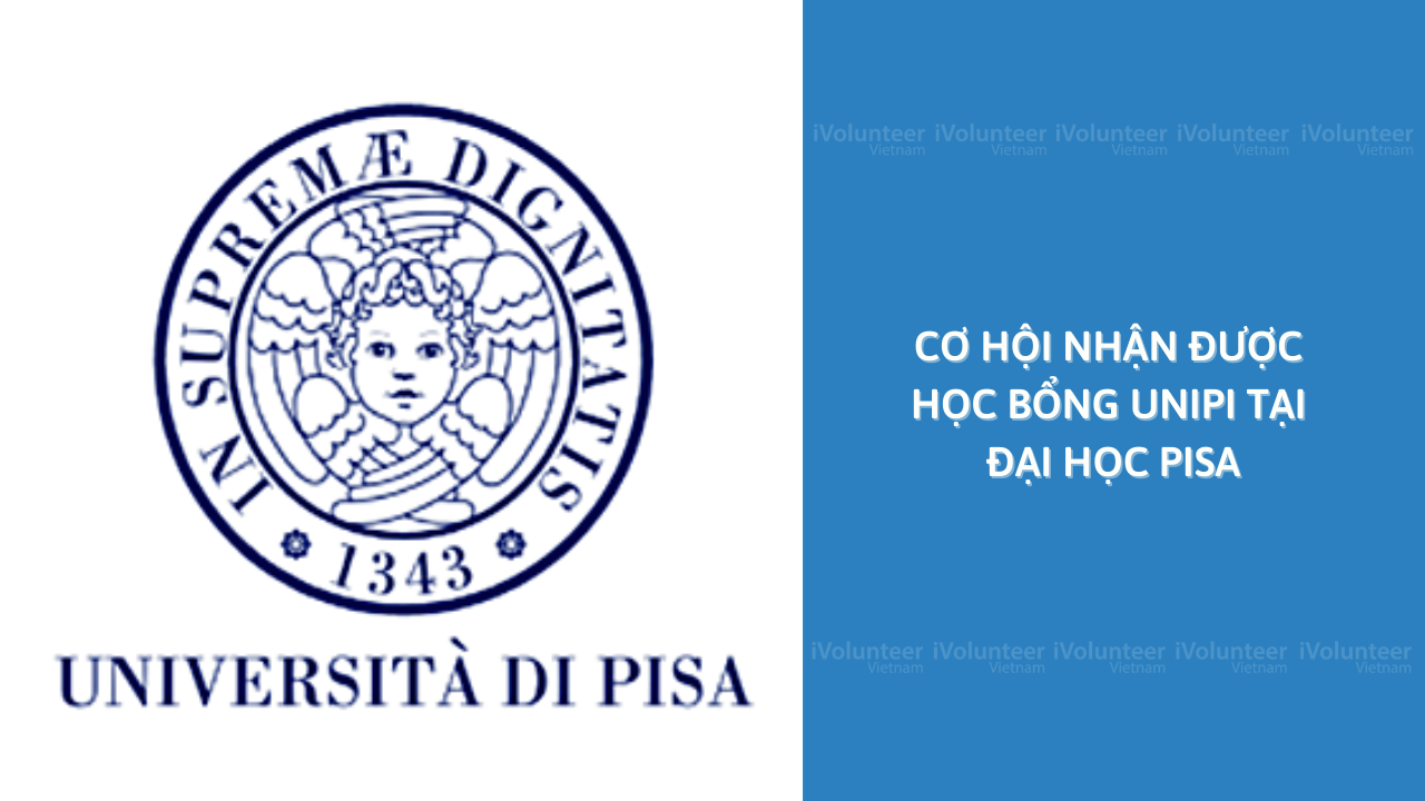 [Italy] Cơ Hội Nhận Được Học Bổng UNIPI Của Đại Học Pisa