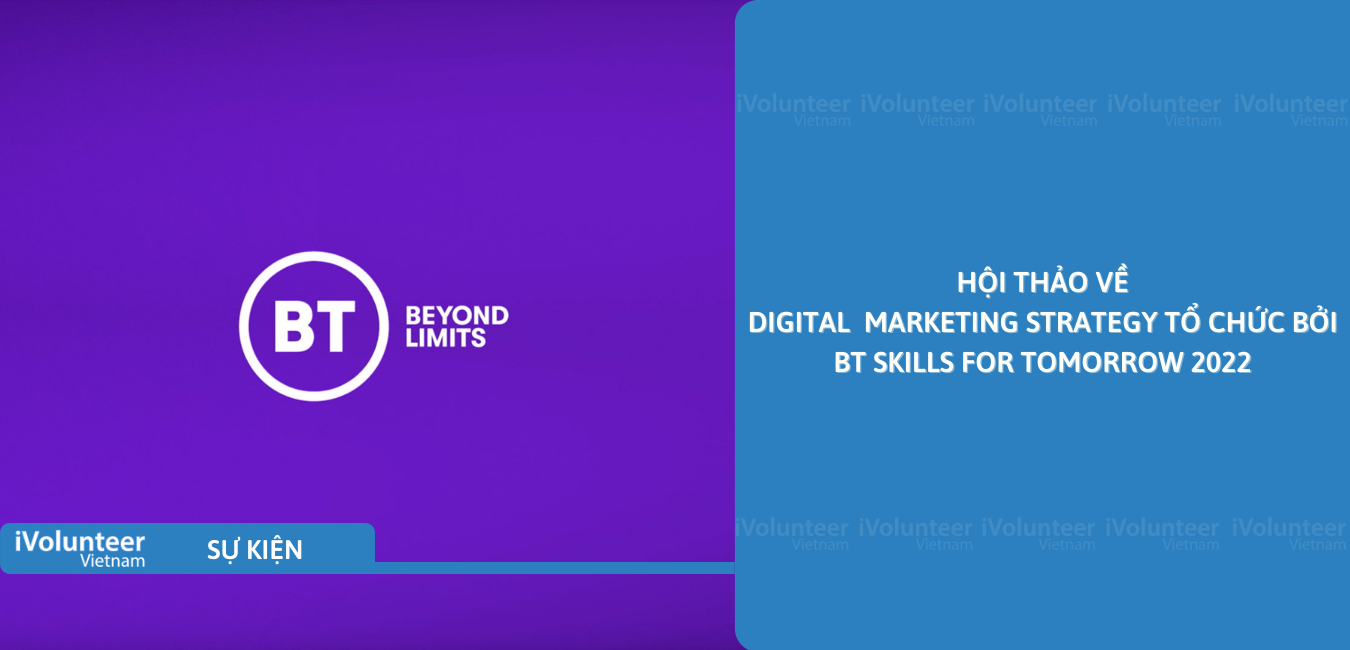 [Online] Hội Thảo Về Digital Marketing Strategy Tổ Chức Bởi BT Skills 2022