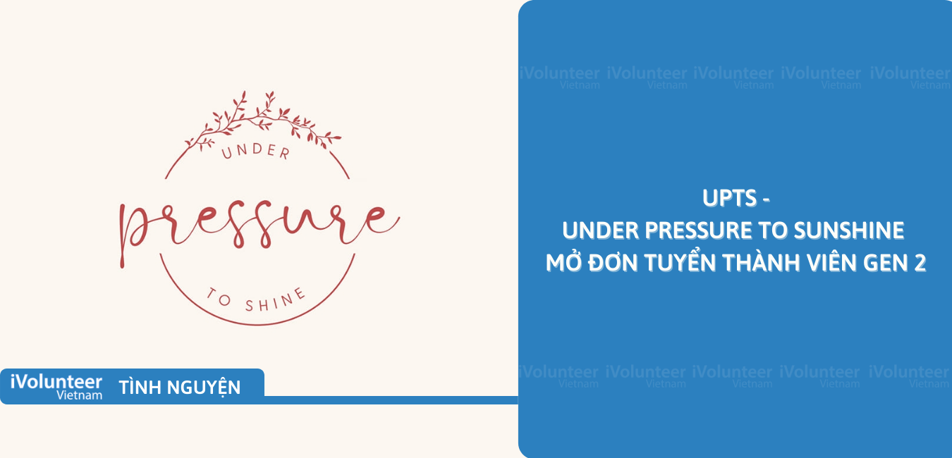 [Toàn Quốc] UPTS - Under Pressure To Sunshine Mở Đơn Tuyển Thành Viên Gen 2