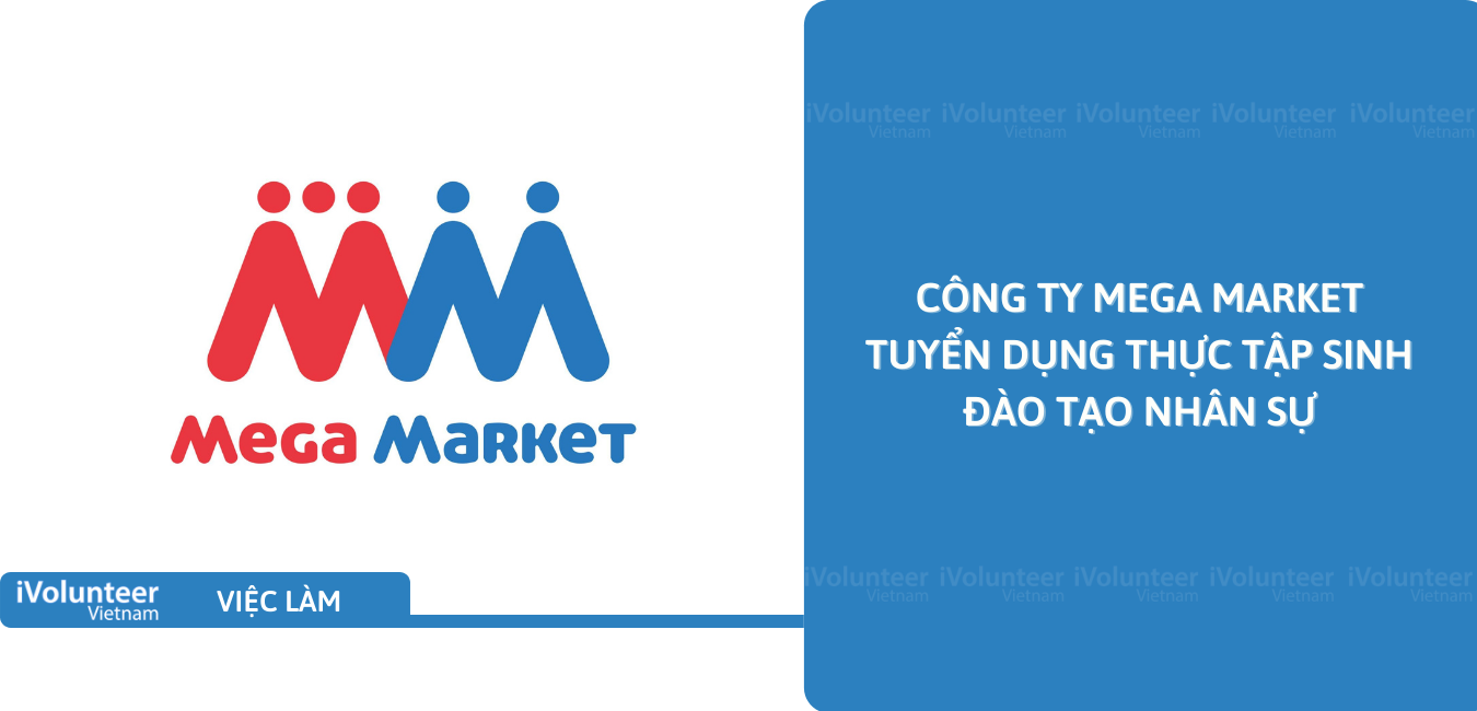 [TP.HCM] Công Ty Mega Market Tuyển Dụng Thực Tập Sinh Đào Tạo Nhân Sự