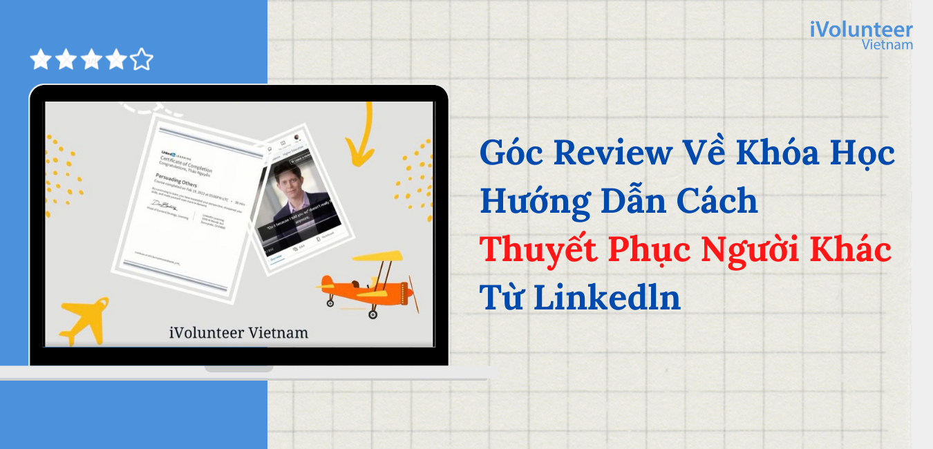 Góc Review Khóa Học Về Kỹ Năng Thuyết Phục Người Khác Từ Linkedln Bởi Đại Sứ Nguyễn Thảo